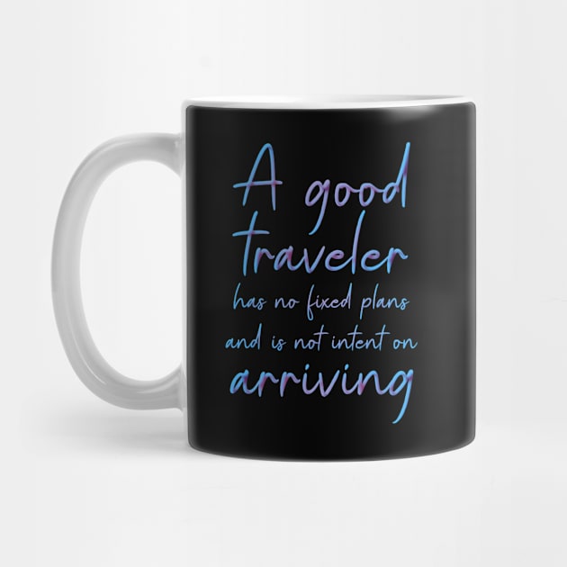 A good traveler has no fixed plans and is not intent on arriving | Lao Tzu Adventure quotes hi vis by FlyingWhale369